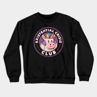 Existential Crisis Club - Funny Unicorn Sarcasm Gift Crewneck Sweatshirt